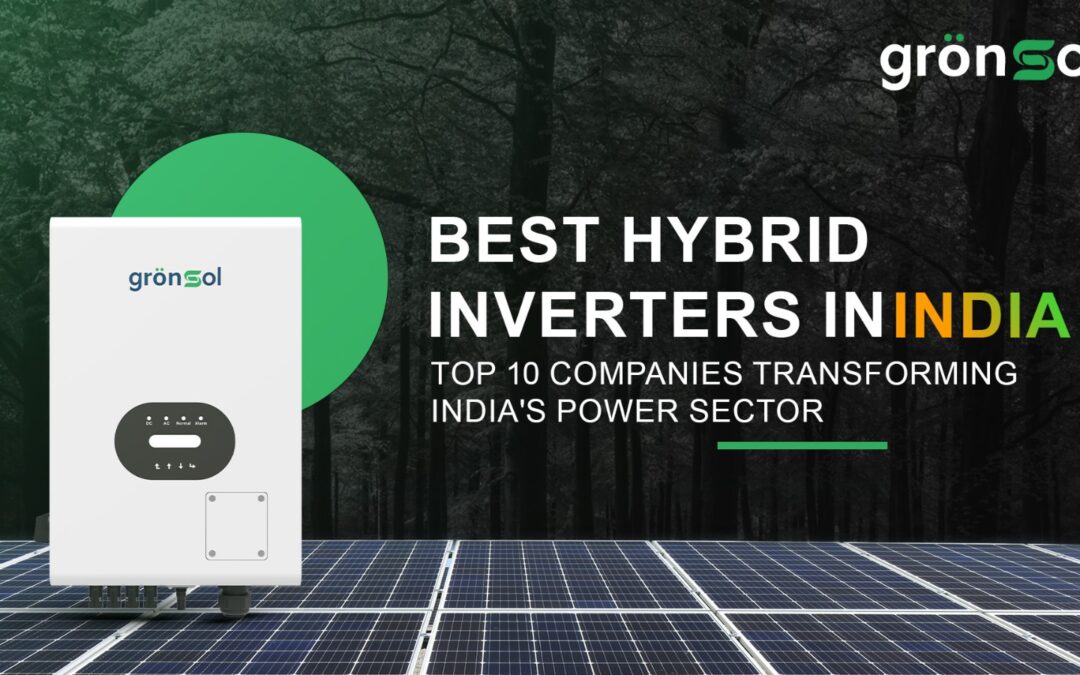 Blog 4 Best Hybrid Solar Inverters in India: 2025’s Leading Brands You Can Trust