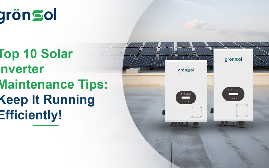 Blog 6 Top 10 Solar Inverter Maintenance Tips