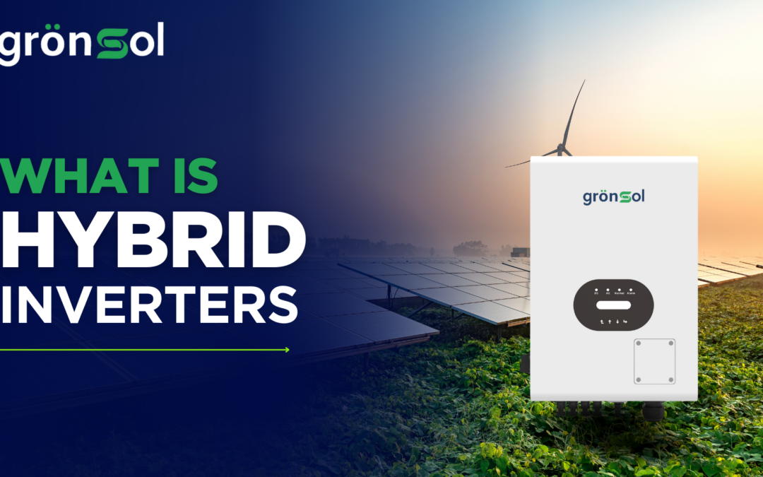 Blog 3 What Is a Hybrid Inverters? Introduction to Hybrid Inverters