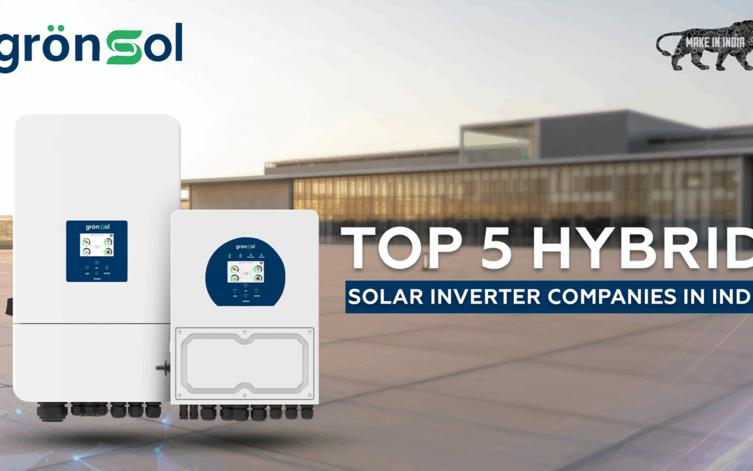 Top 5 Hybrid Solar Inverter Companies in India- 2026